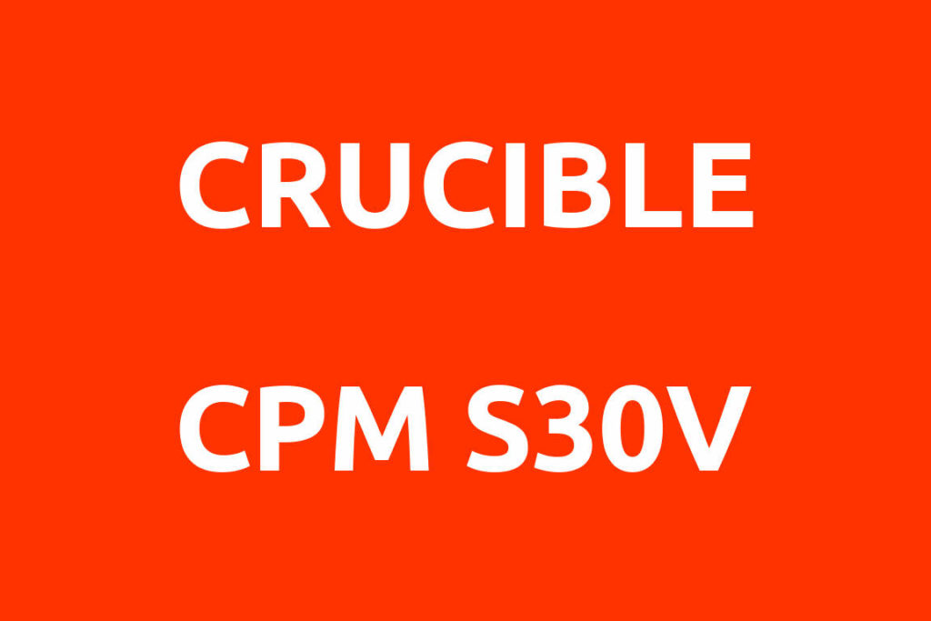 CRUCIBLE-CPM-S30V-Datenblatt